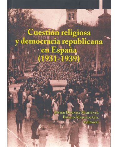 Cuestión religiosa y democracia republicana en España (1931-1939)