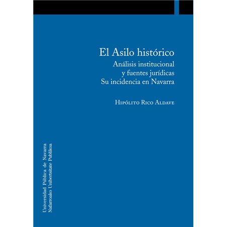 El Asilo histórico. Análisis institucional y fuentes jurídicas El Asilo histórico. Análisis institucional y fuentes jurídicas