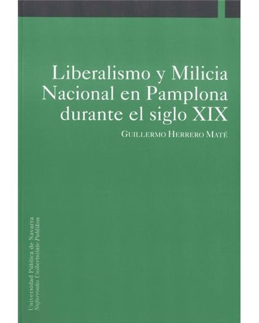 Liberalismo y Milicia Nacional en Pamplona durante el siglo XIX 