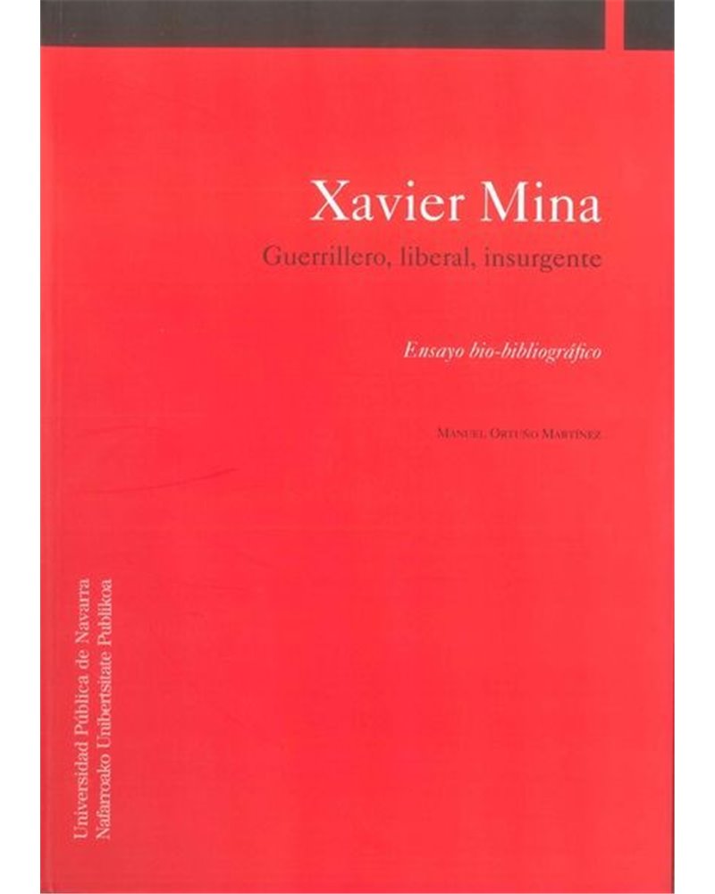 Xavier Mina: Guerrillero, liberal, insurgente Xavier Mina: Guerrillero, liberal, insurgente