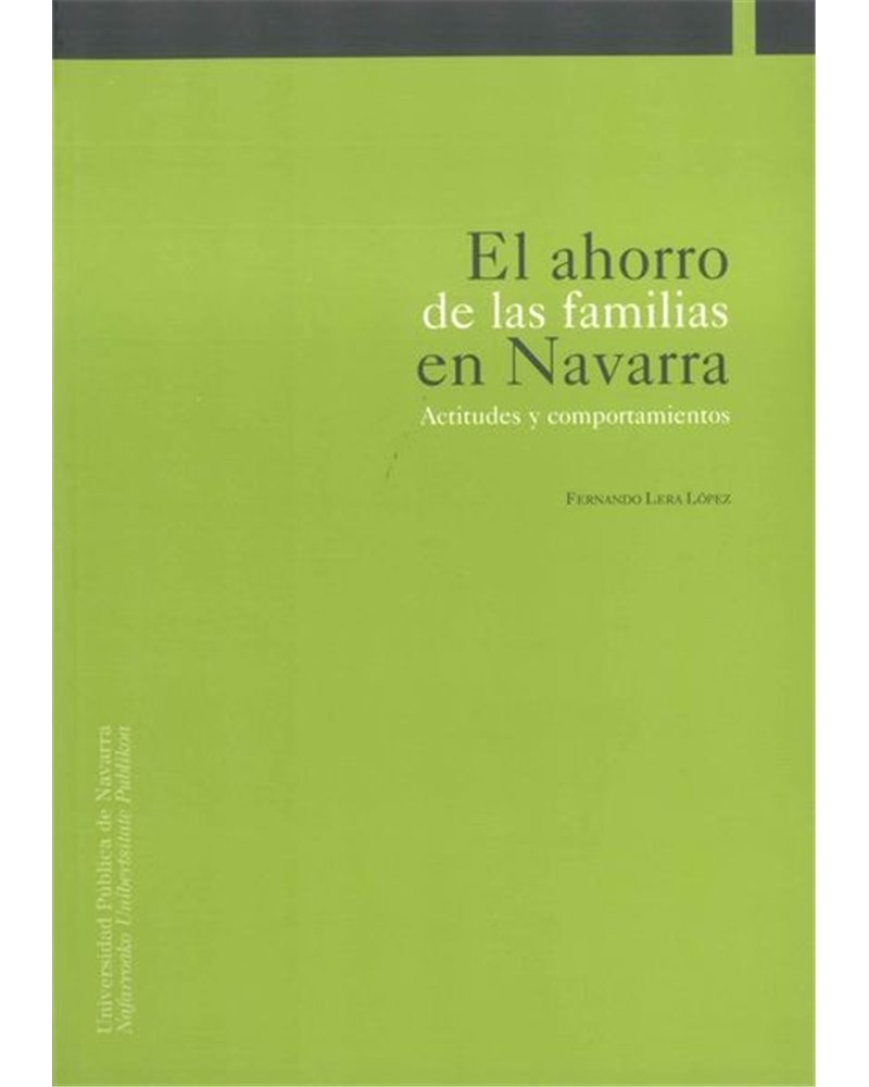 El ahorro de las familias en Navarra. Actitudes y comportamientos El ahorro de las familias en Navarra. Actitudes y comportamientos