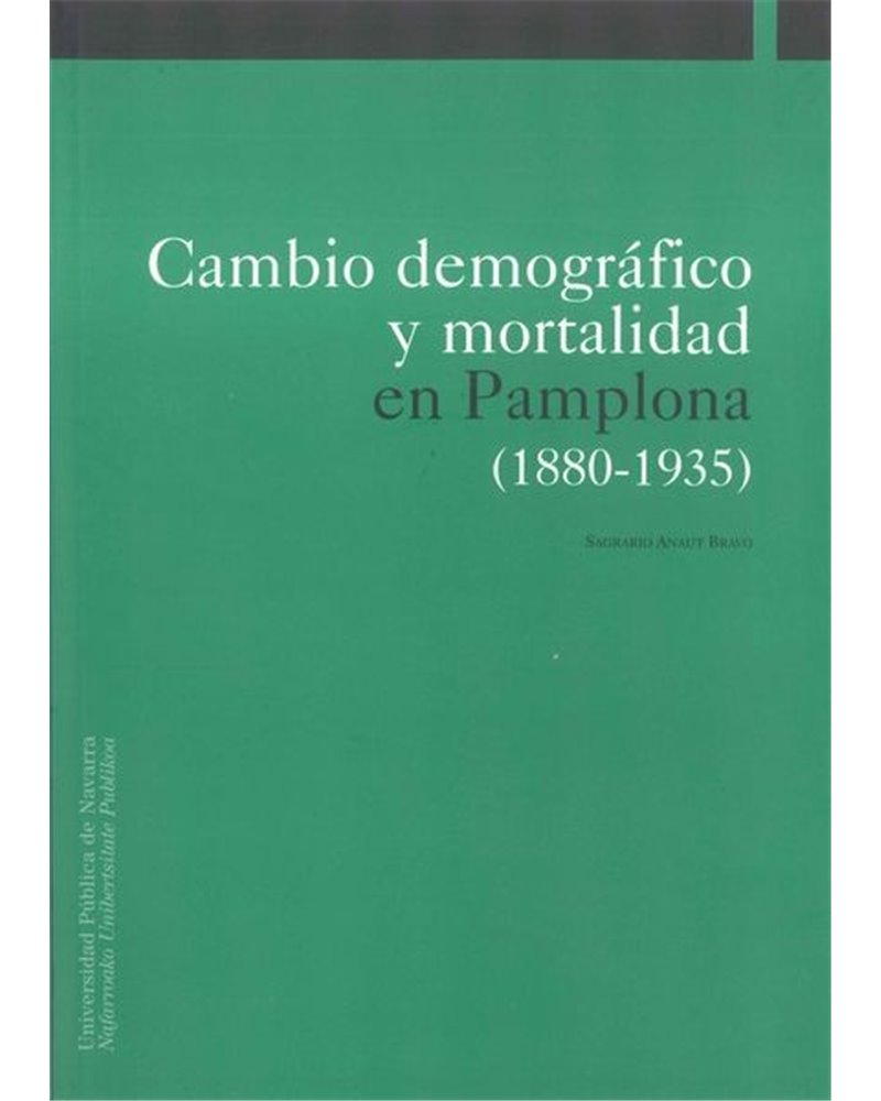Cambio demográfico y mortalidad en Pamplona. 1880-1935 Cambio demográfico y mortalidad en Pamplona. 1880-1935