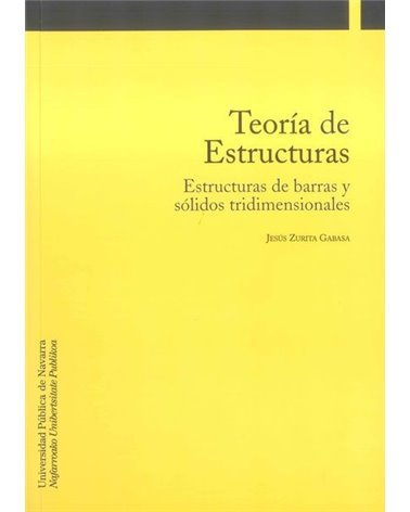 Teoría de estructuras. Estructuras de barras y sólidos tridimensionales 