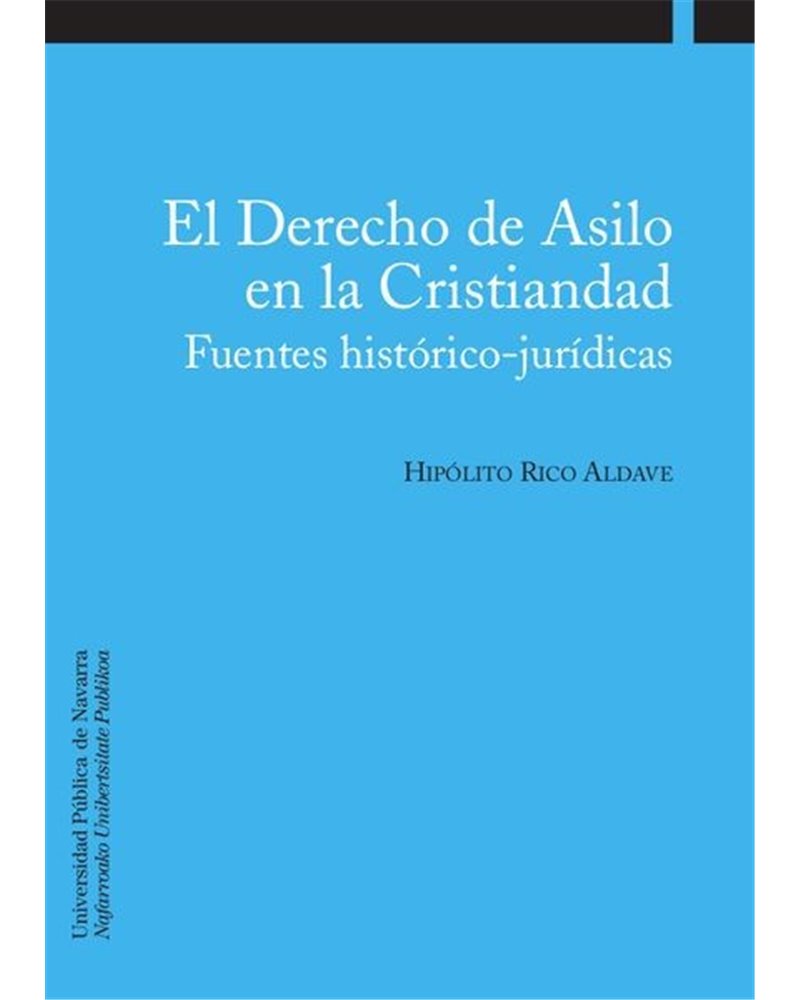 El Derecho de Asilo en la Cristiandad. Fuentes histórico-jurídicas El Derecho de Asilo en la Cristiandad. Fuentes histórico-jurídicas
