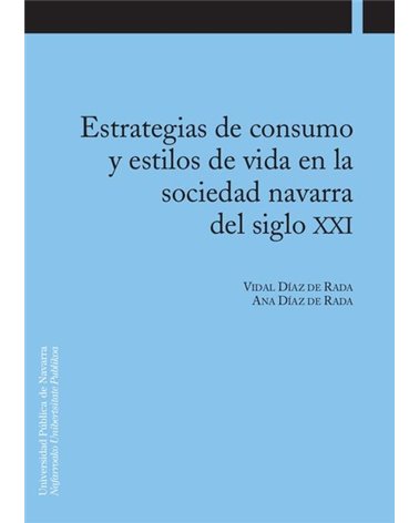 Estrategias de consumo y estilos de vida en la sociedad navarra del siglo XXI 