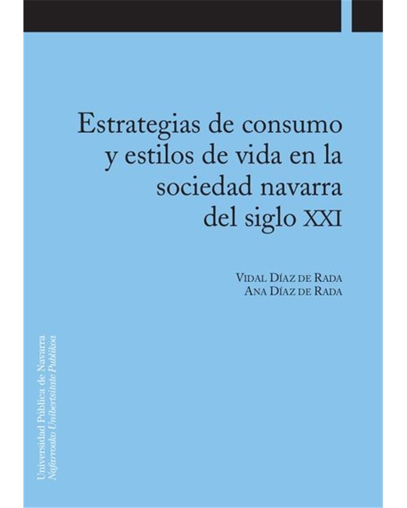 Estrategias de consumo y estilos de vida en la sociedad navarra del siglo XXI Estrategias de consumo y estilos de vida en la sociedad navarra del siglo XXI