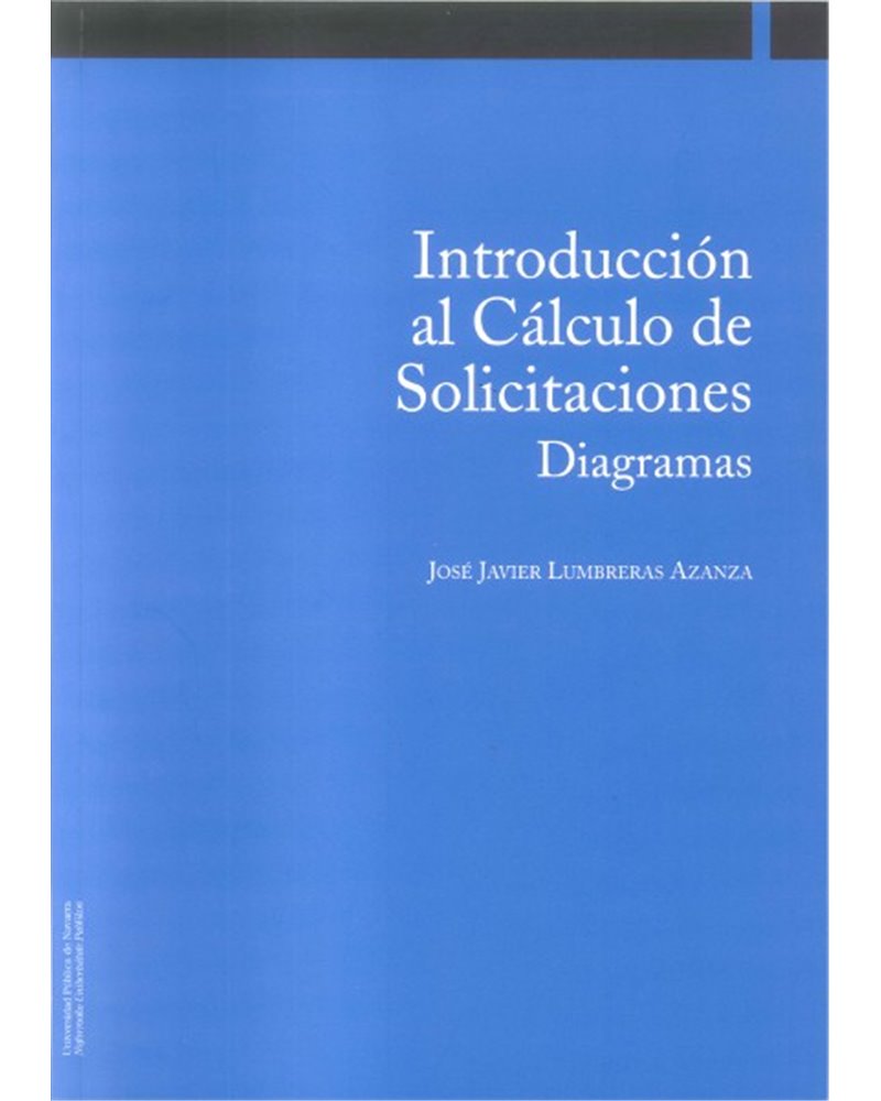 Introducción al Cálculo de Solicitaciones. Diagramas Introducción al Cálculo de Solicitaciones. Diagramas