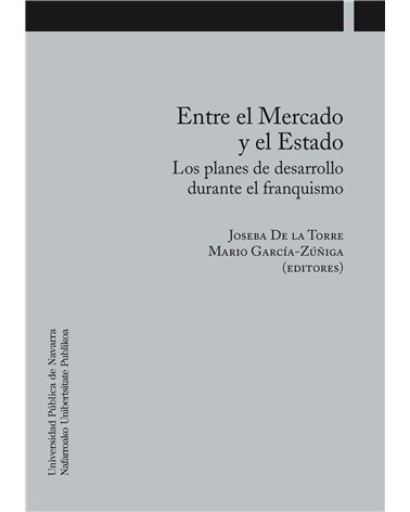 Entre el Mercado y el Estado. Los planes de desarrollo durante el franquismo