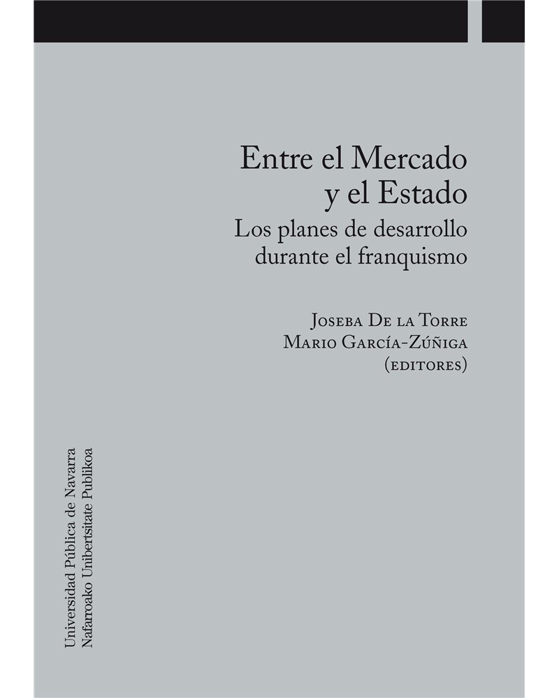 Entre el Mercado y el Estado. Los planes de desarrollo durante el franquismo Entre el Mercado y el Estado. Los planes de desarrollo durante el franquismo