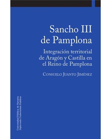 Sancho III de Pamplona. Integración territorial de Aragón y Castilla en el Reino de Pamplona 