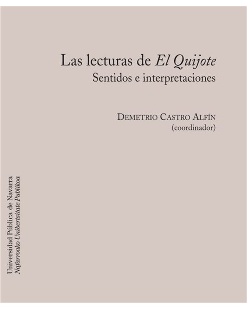 Las lecturas de El Quijote. Sentidos e interpretaciones Las lecturas de El Quijote. Sentidos e interpretaciones