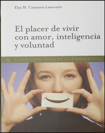 El placer de vivir con amor, inteligencia y voluntad