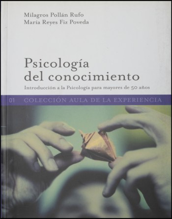Psicología del conocimiento. Introducción a la Psicología para mayores de 50 años