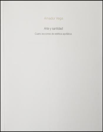 Arte y santidad. Cuatro lecciones de estética apofática