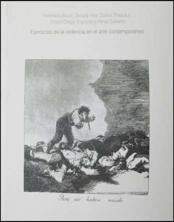 Ejercicios de la violencia en el arte contemporáneo