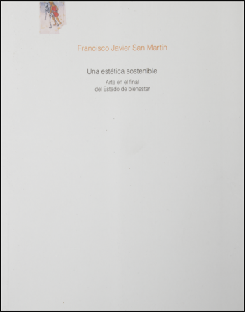 Una estética sostenible. Arte en el final del Estado de bienestar