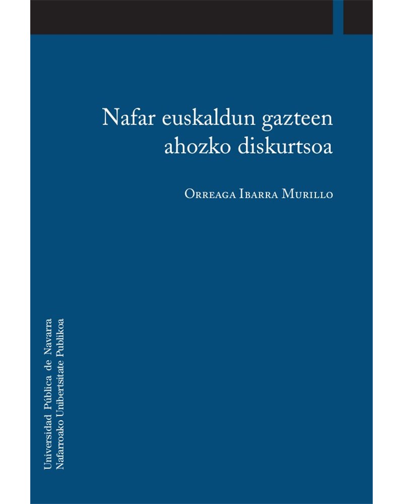 Nafar euskaldun gazteen ahozko diskurtsoa Nafar euskaldun gazteen ahozko diskurtsoa