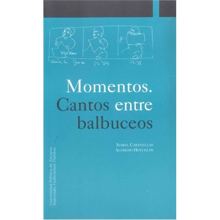 Momentos. Cantos entre balbuceos Momentos. Cantos entre balbuceos